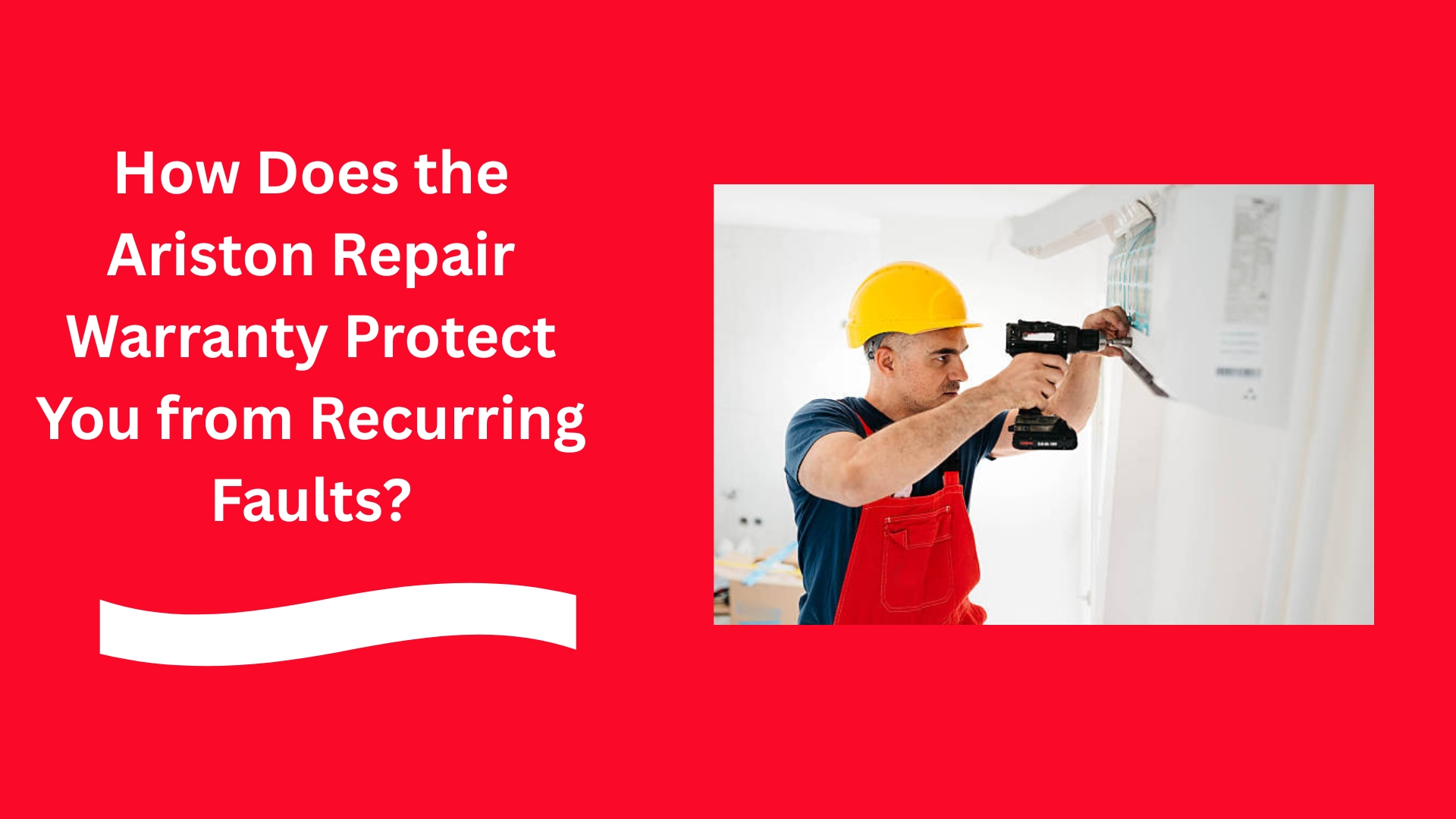 How Does the Ariston Repair Warranty Protect You from Recurring Faults?