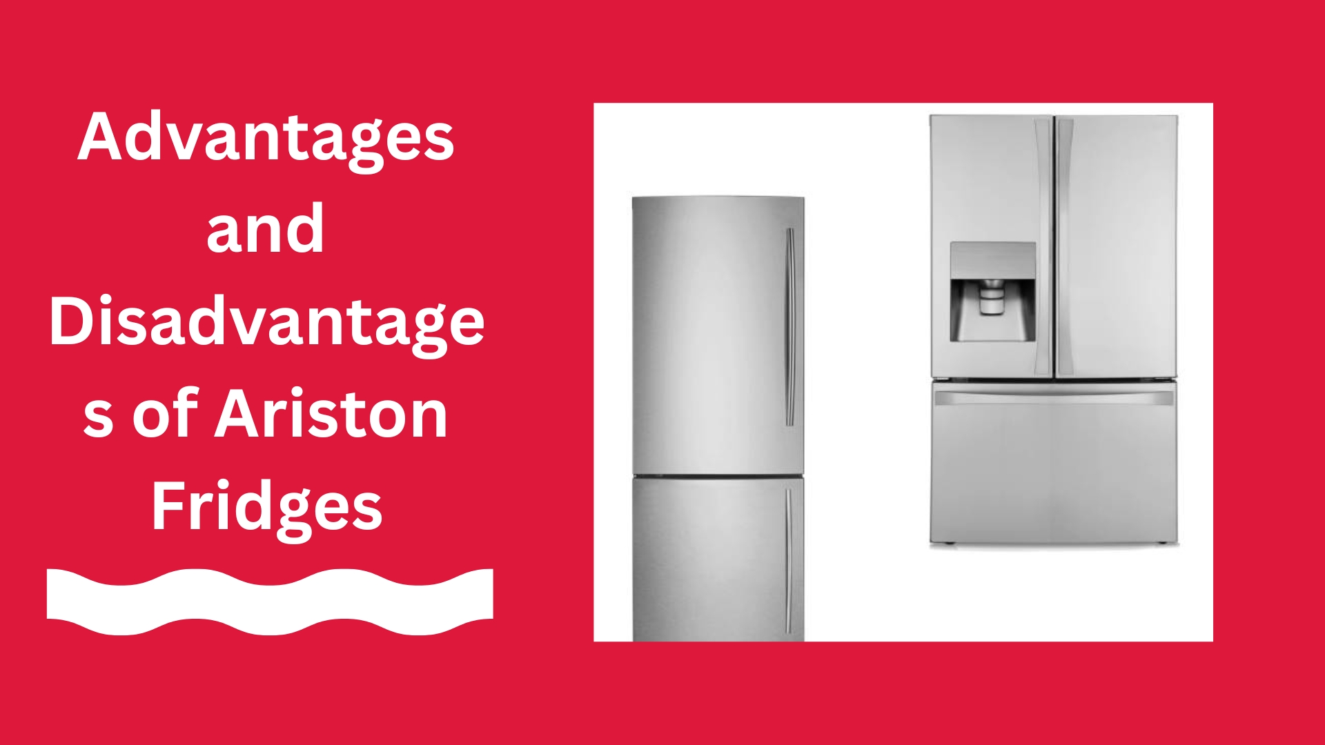 Advantages and Disadvantages of Ariston Fridges