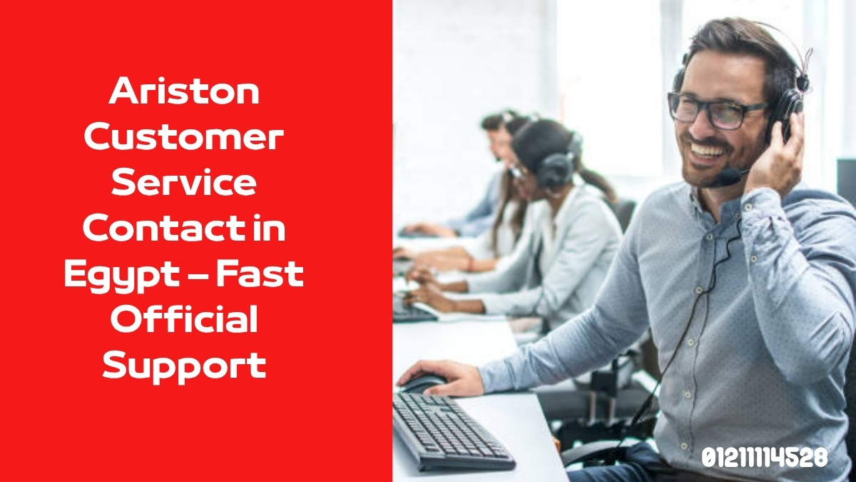 Ariston Customer Service Contact in Egypt – Fast Official Support