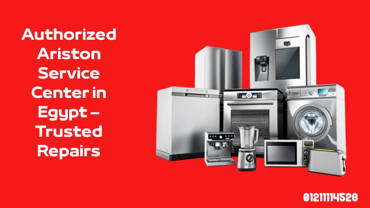 Authorized Ariston Service Center in Egypt – Trusted Repairs