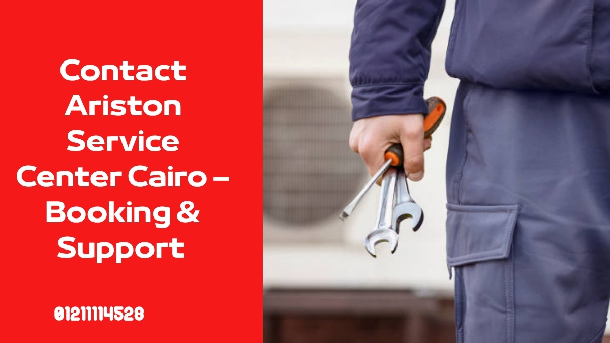 Contact Ariston Service Center Cairo – Booking & Support