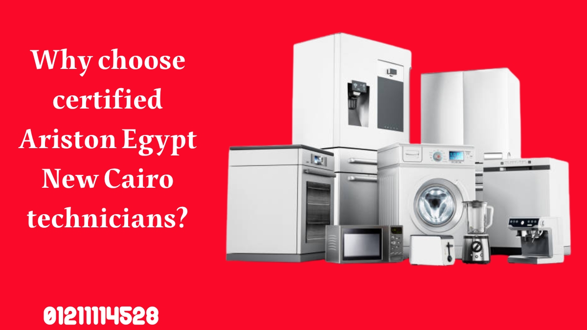 Why choose certified Ariston Egypt New Cairo technicians?